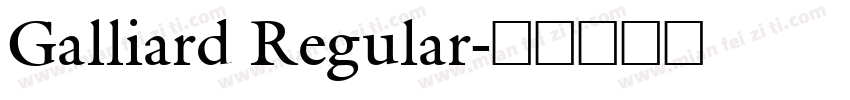 Galliard Regular字体转换